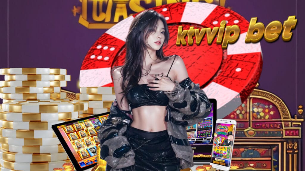 ktvvip bet สล็อต